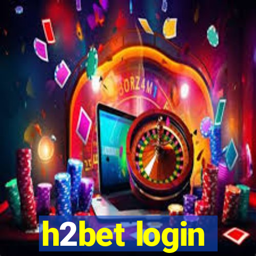 h2bet login